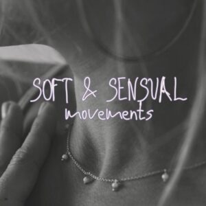 SOFT & SENSUAL | 5 VIDEOS